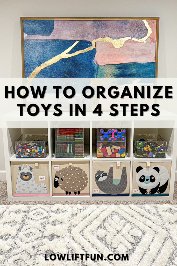 4 Easy Steps to Organize Kids Toys - LOW LIFT FUN