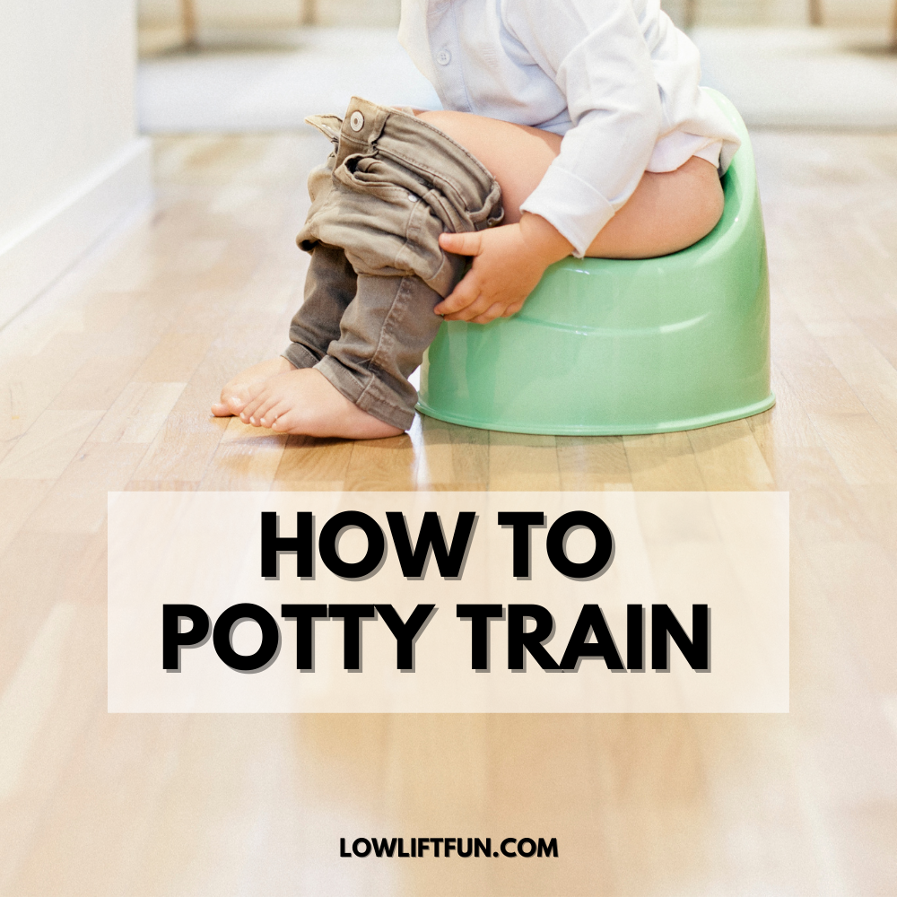 How Do I Potty Train My Child? - LOW LIFT FUN